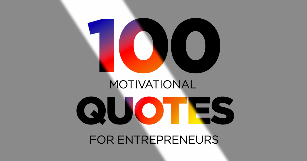 100 Motivational Quotes for Entrepreneurs